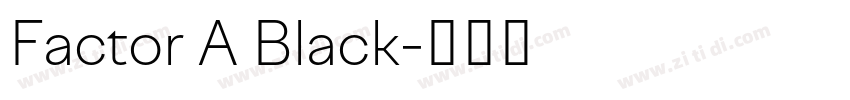 Factor A Black字体转换